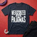Weaponized Pajama T-Shirt
