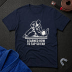 Learned To Tap T-Shirt