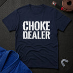 Choke Dealer T-Shirt