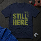Still Here T-Shirt
