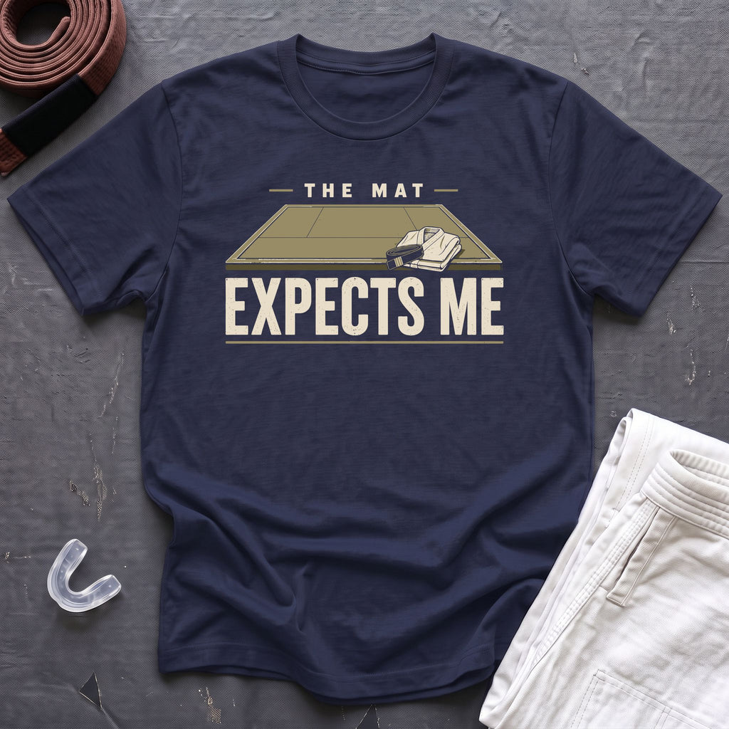 The Mat Expects Me T-Shirt