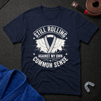 Against Common Sense T-Shirt