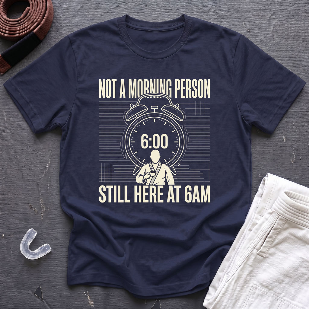 Here At 6AM T-Shirt