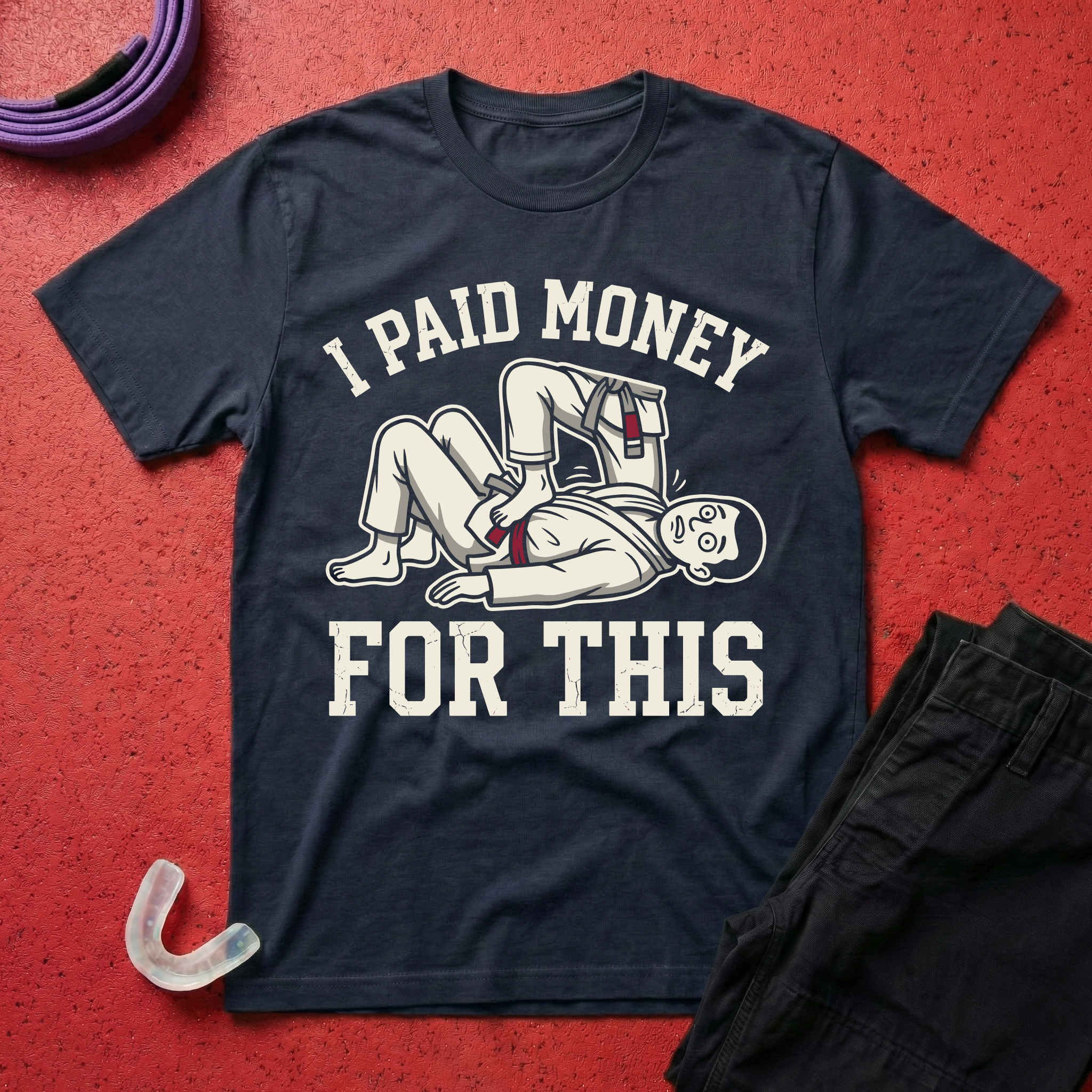 I Paid Money For This T-Shirt