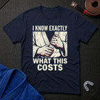 Know The Cost T-Shirt