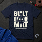 Built On The Mat T-Shirt