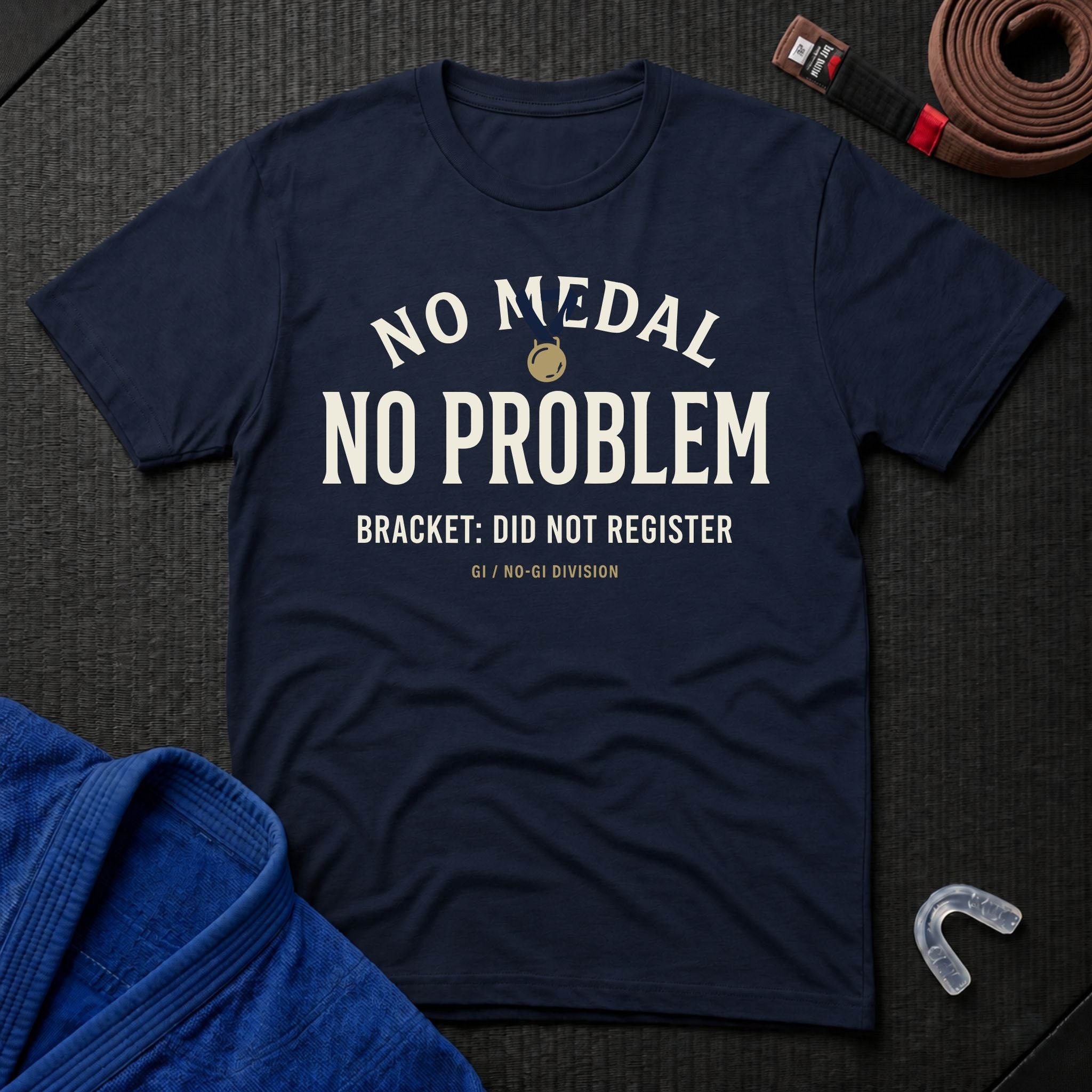 No Medal - No Problem T-Shirt