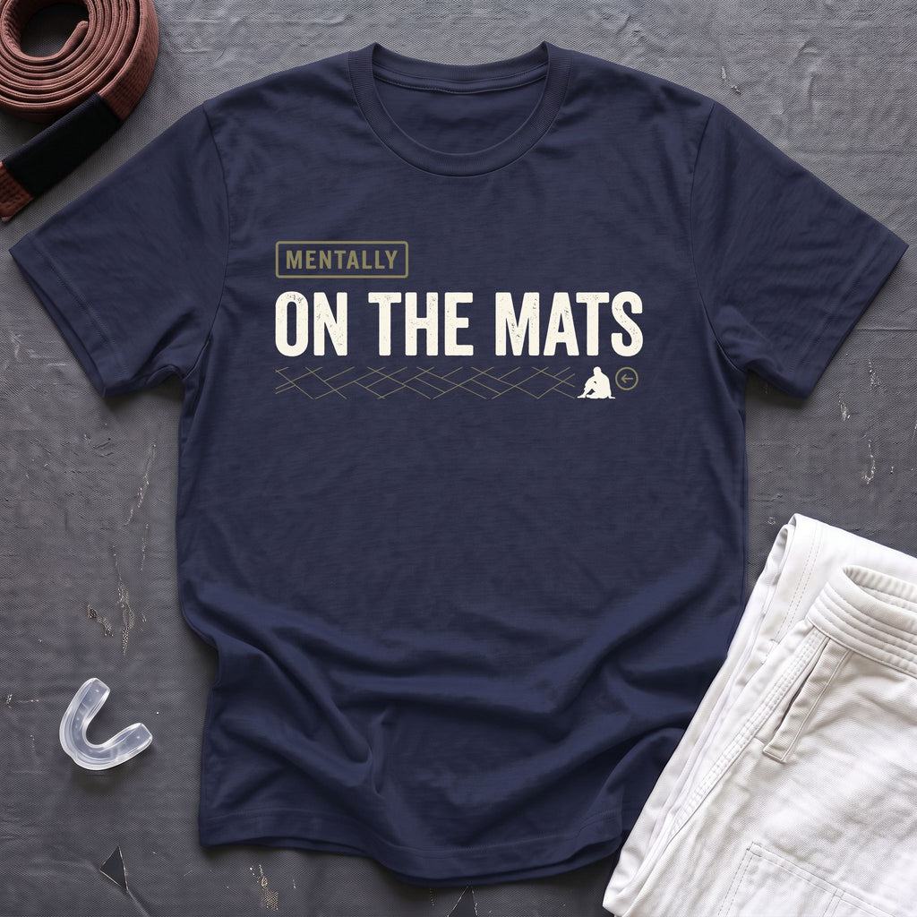 Mentally On The Mats T-Shirt