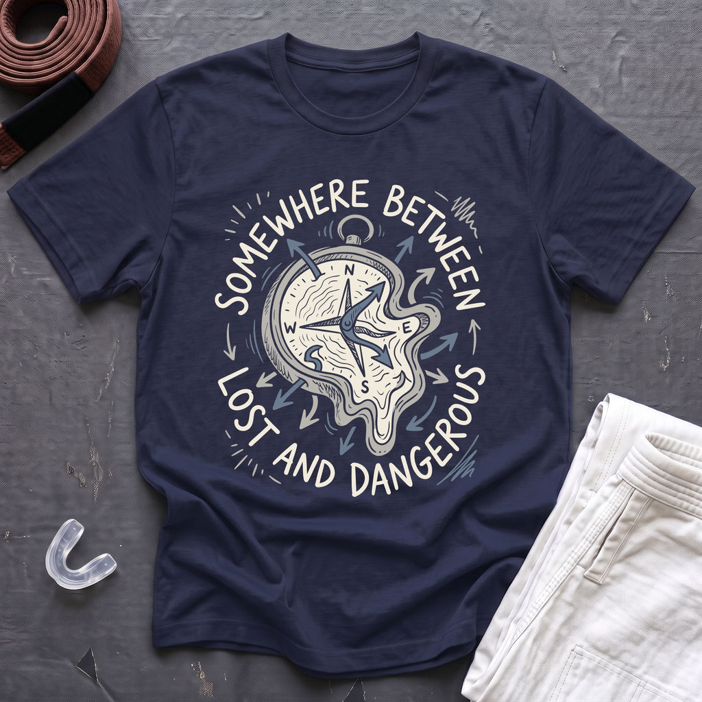 Between Lost And Dangerous T-Shirt
