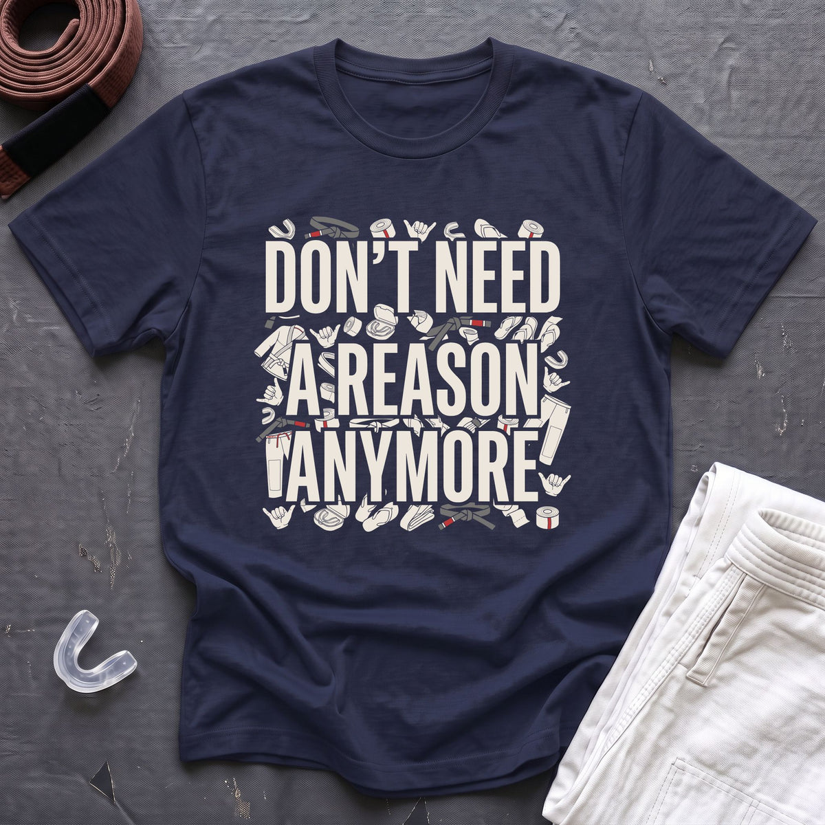 Reasons Not Needed T-Shirt
