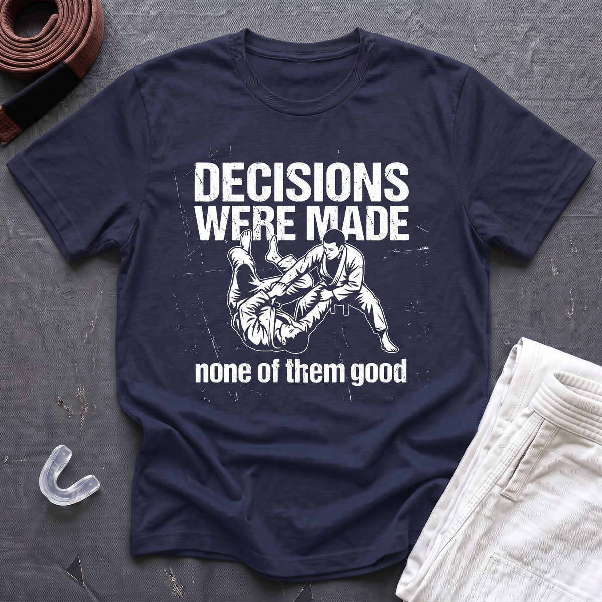 Decisions Made T-Shirt