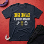 Close Contact Standards T-Shirt