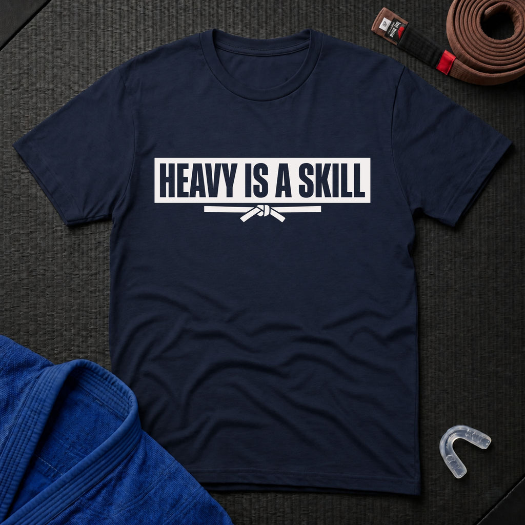 Heavy Is A Skill T-Shirt