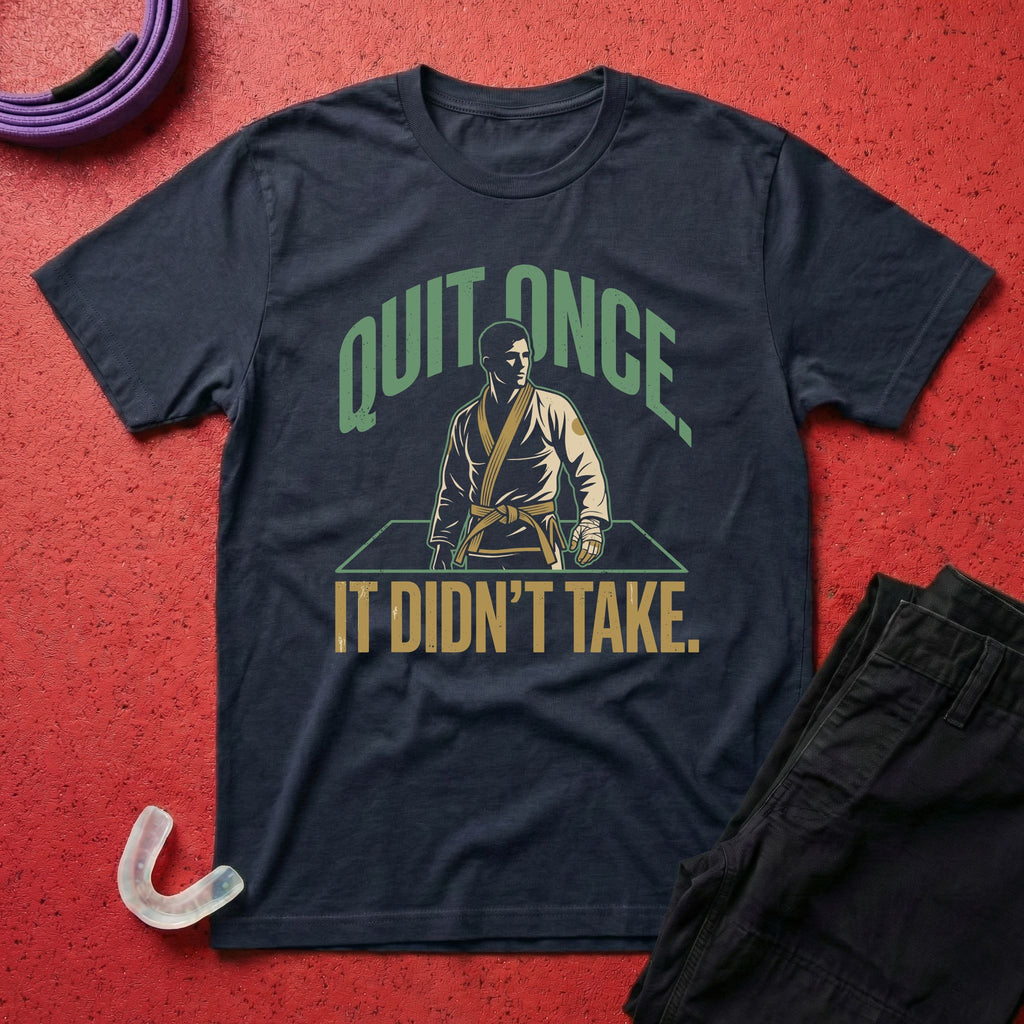 Quit Once T-Shirt