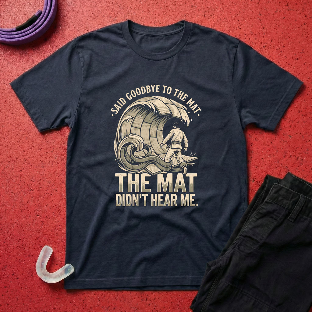 Goodbye To The Mat T-Shirt