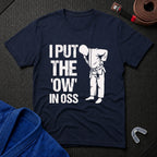 'Ow' In Oss T-Shirt