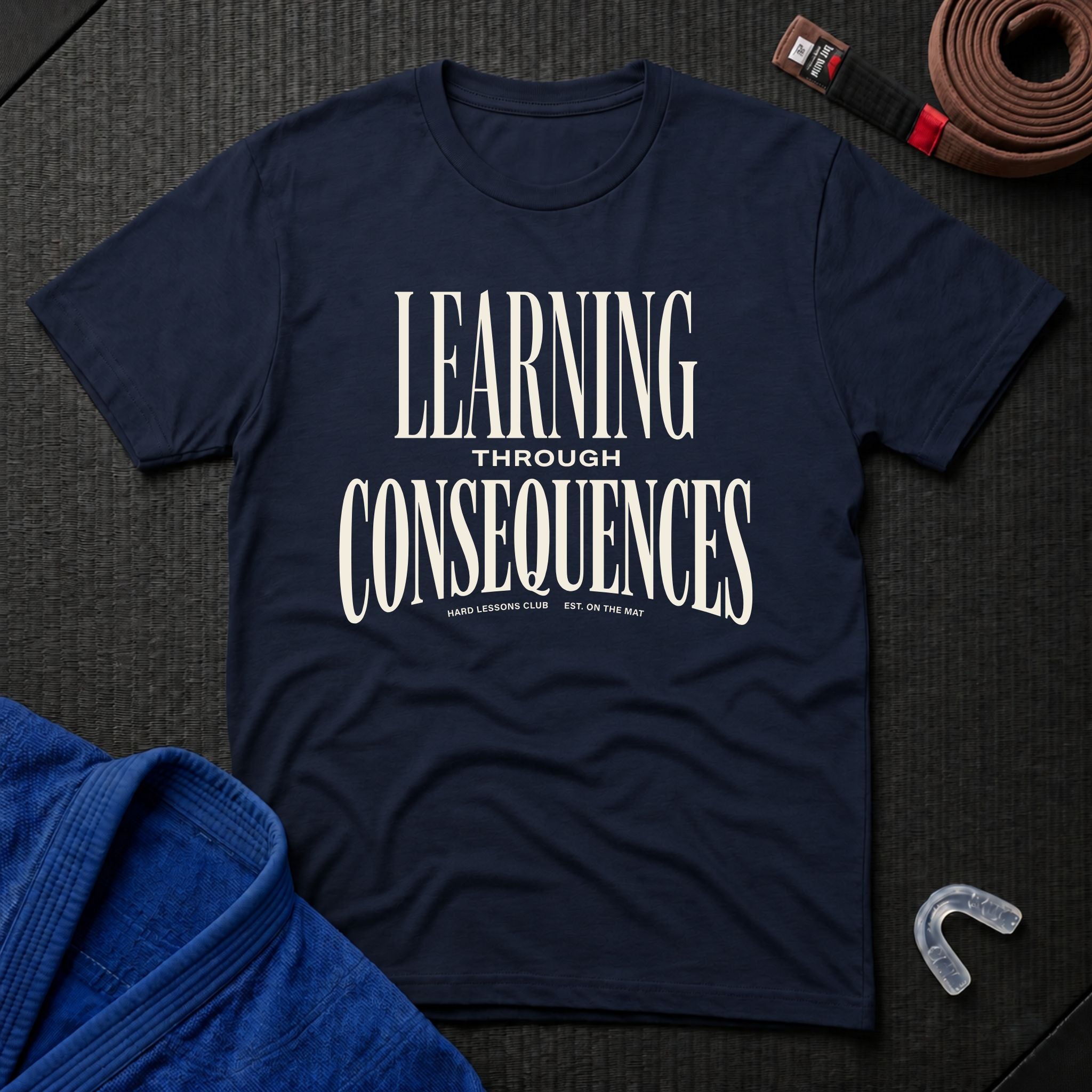 Learning Through Consequences T-Shirt