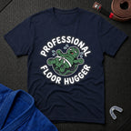 Professional Floor Hugger T-Shirt