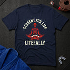 Student For Life T-Shirt