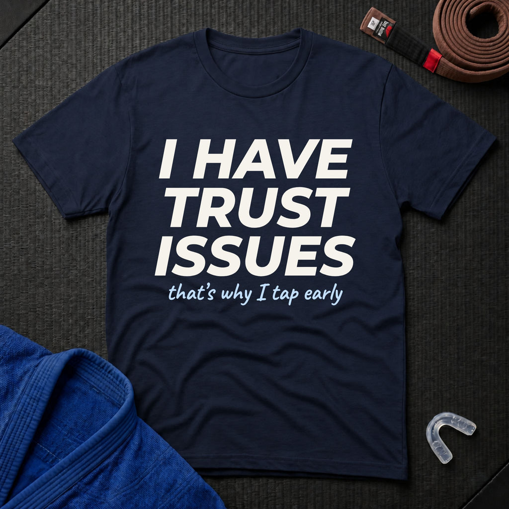I Have Trust Issues T-Shirt