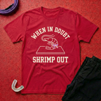 In Doubt Shrimp Out T-Shirt