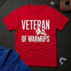 Veteran of Warmups T-Shirt