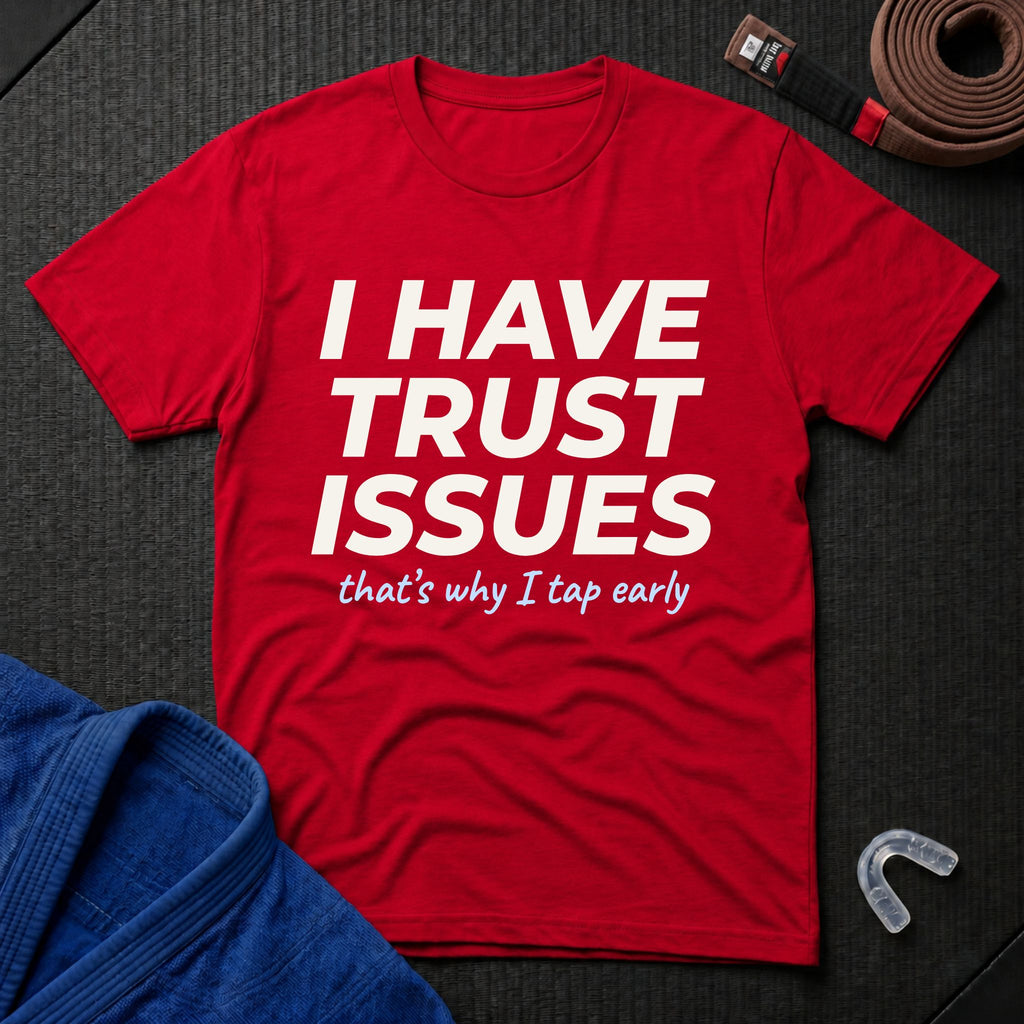 I Have Trust Issues T-Shirt
