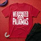Weaponized Pajama T-Shirt