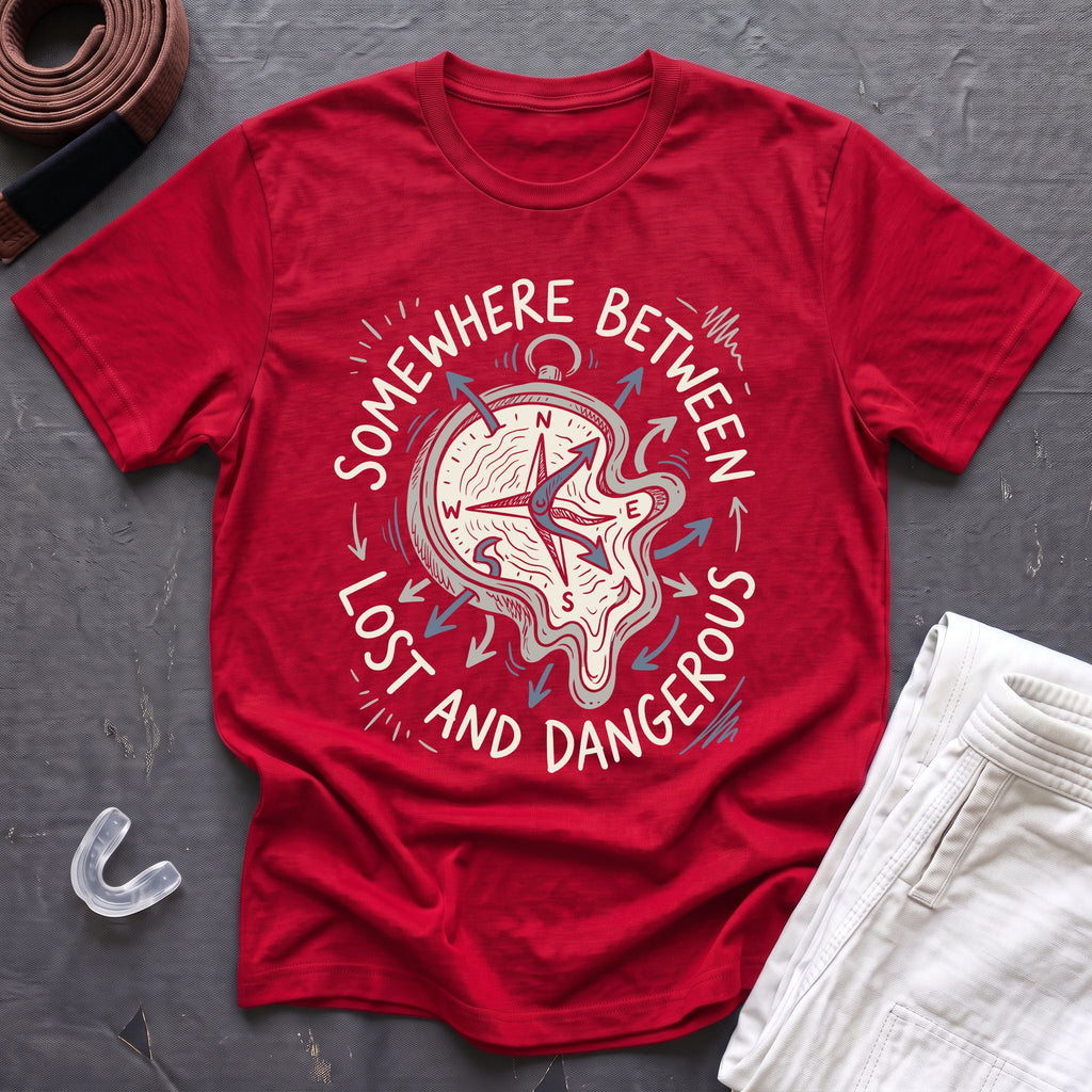 Between Lost And Dangerous T-Shirt