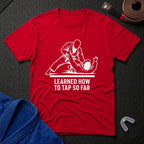 Learned To Tap T-Shirt