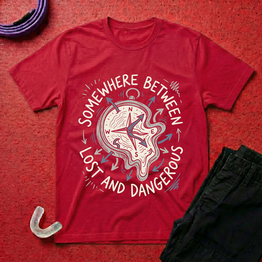 Between Lost And Dangerous T-Shirt