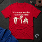 Warmups Hard T-Shirt