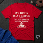 My Body Is A Temple T-Shirt