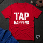 Tap Happens T-Shirt