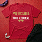 Paid To Suffer T-Shirt