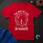 Mat At 6:30 T-Shirt