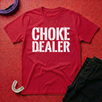 Choke Dealer T-Shirt