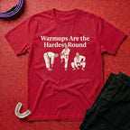 Warmups Hard T-Shirt