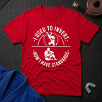 Have Standards T-Shirt