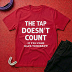 The Tap Doesn't Count T-Shirt