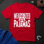 Weaponized Pajama T-Shirt