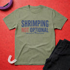 Shrimping Not Optional T-Shirt