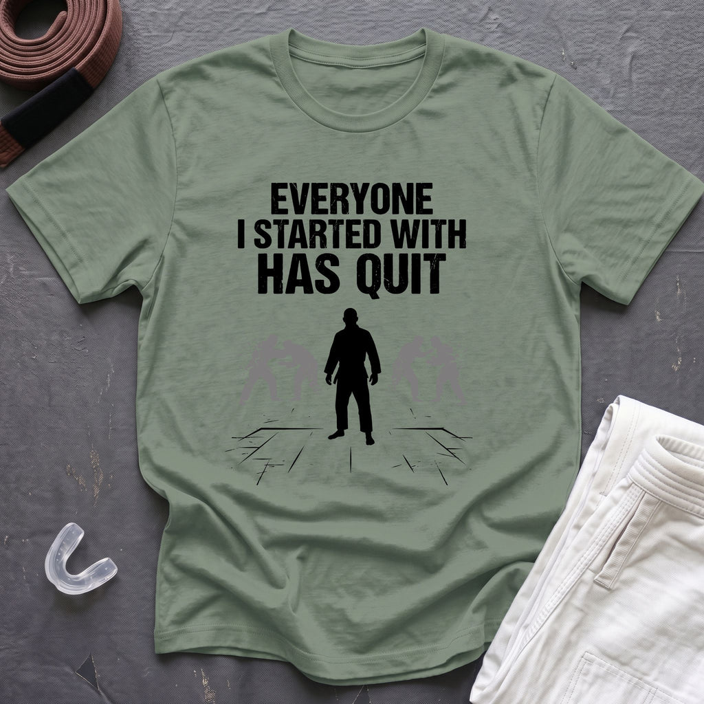 Everyone Has Quit T-Shirt
