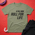 9 To 5 - Roll For Life T-Shirt