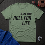 9 To 5 - Roll For Life T-Shirt