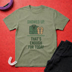 Enough For Today T-Shirt