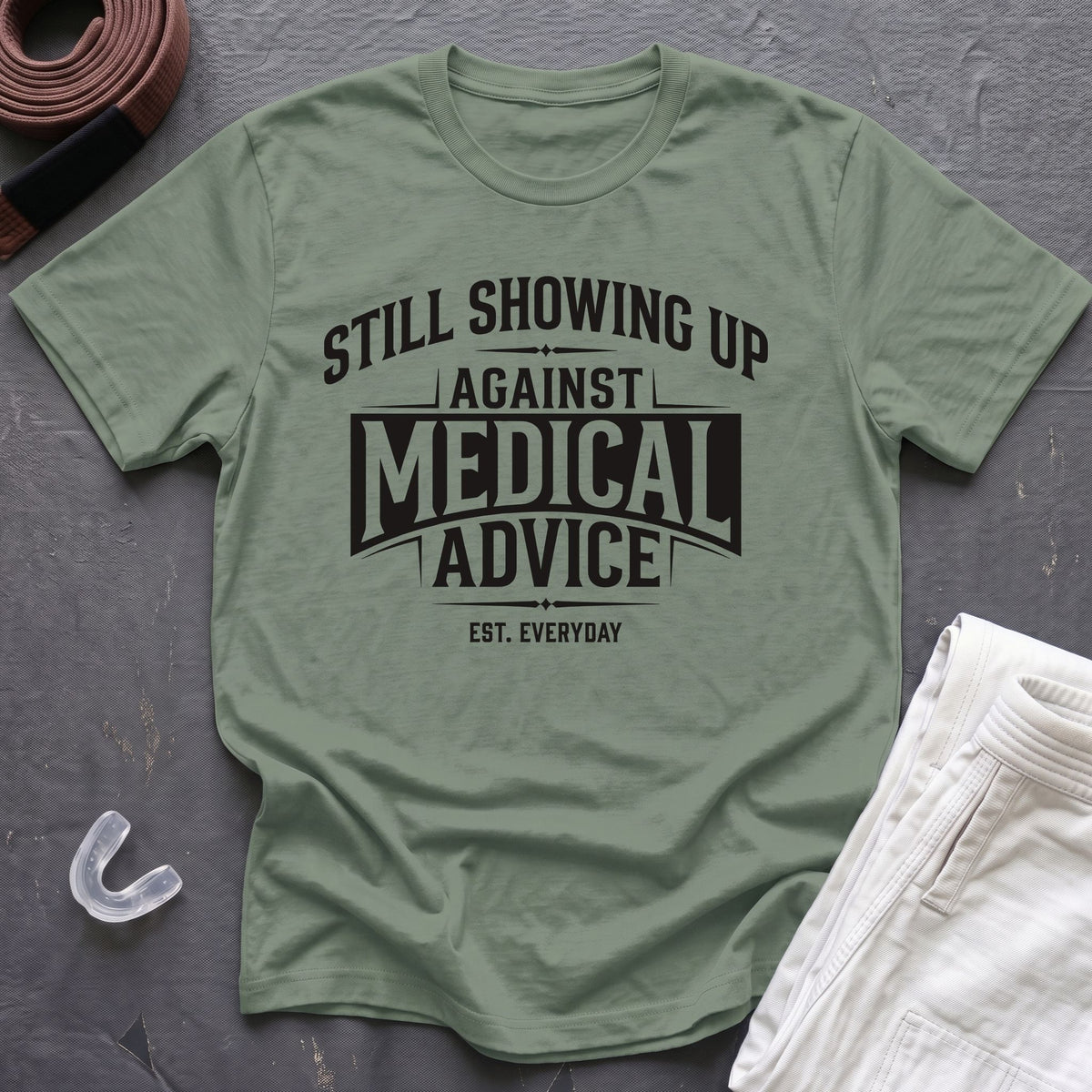 Showing Up Against Medical Advice T-Shirt