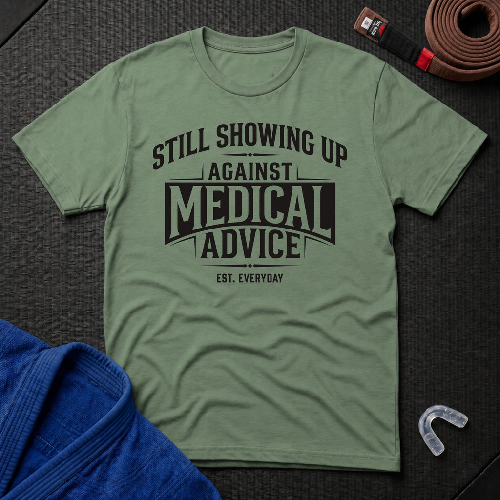 Showing Up Against Medical Advice T-Shirt