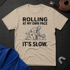 Rolling At My Pace T-Shirt
