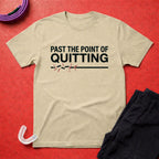 Past Quitting T-Shirt
